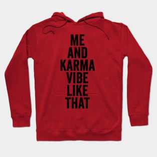 Me and Karma Vibe Like That Black Hoodie